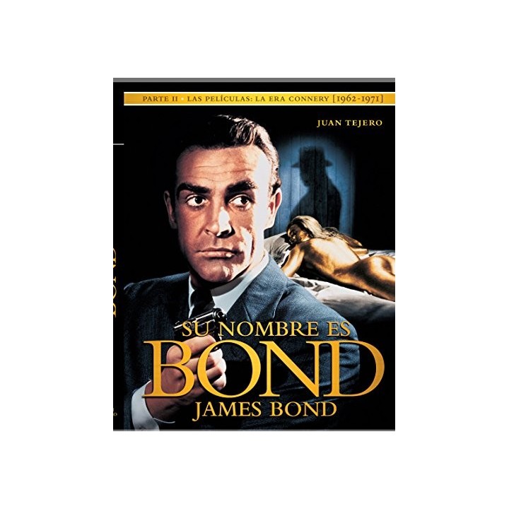 SU NOMBRE ES BOND, JAMES BOND. PARTE II: LAS PELÍCULAS DE LA ERA CONNERY (1962-1971)